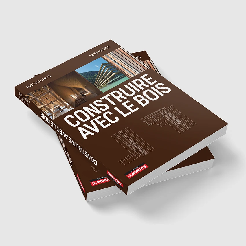 Le Moniteur -  Construire avec le bois